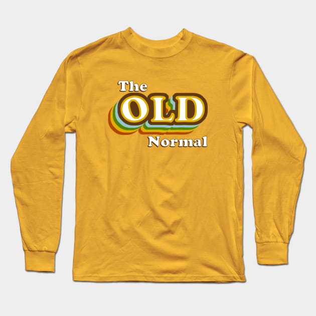 The Old Normal Long Sleeve T-Shirt by GloopTrekker